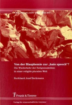 Produktbild Von der Blasphemie zur "hate speech"? (Deutsch, Burkhard J. Berkmann, 2009)