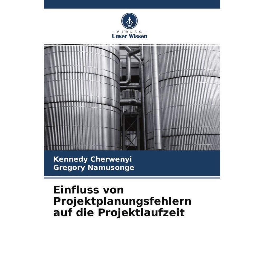 Einfluss von Projektplanungsfehlern auf die Projektlaufzeit, Fachbücher von Gregory Namusonge, Kennedy Cherwenyi