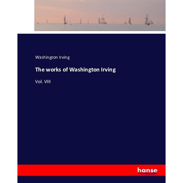 The works of Washington Irving, Belletristik von Washington Irving