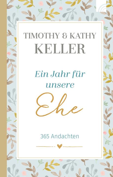 Brunnen Ein Jahr für unsere Ehe (Deutsch, Kathy Keller, Timothy Keller, 2021)
