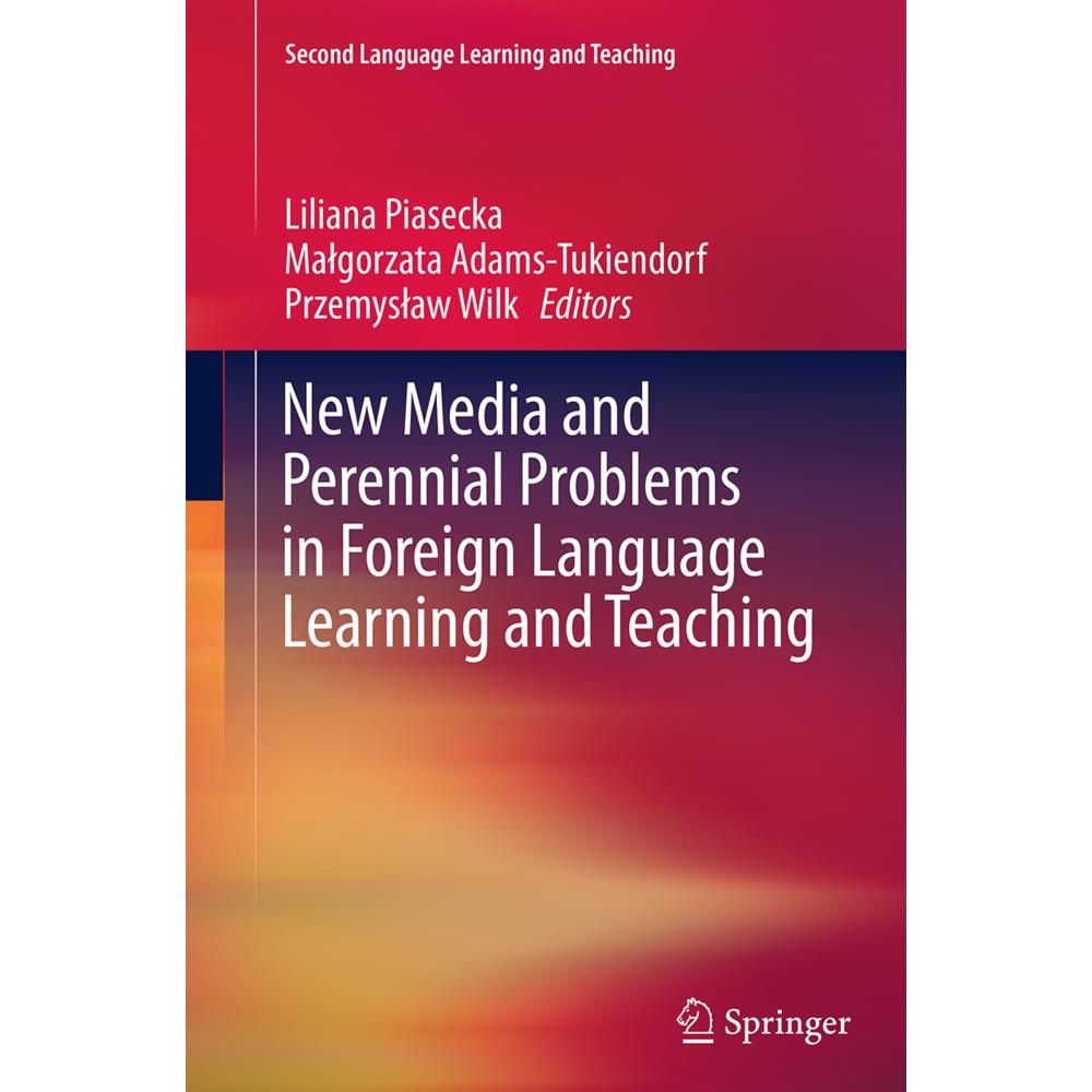 New Media and Perennial Problems in Foreign Language Learning and Teaching, Fachbücher von Przemyslaw Wilk, Liliana Pias...
