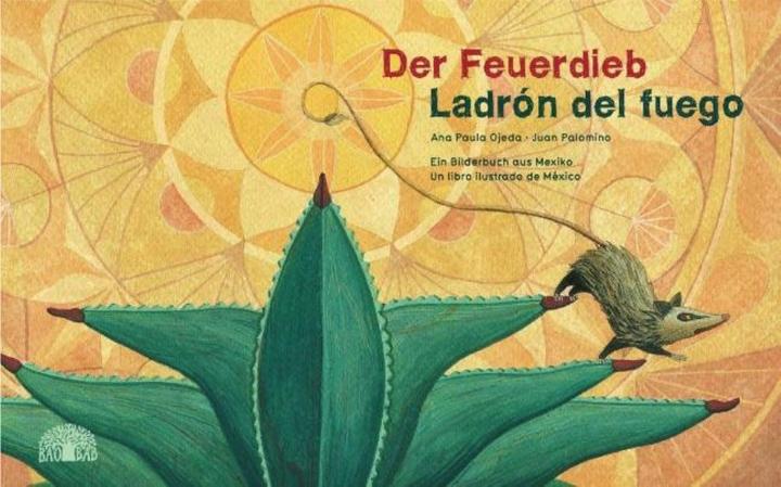 Produktbild Der Feuerdieb / Ladrón del fuego (Deutsch, Ana Paula Ojeda, 2015)