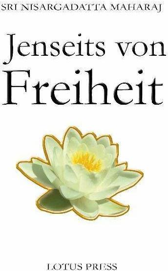 Produktbild Jenseits von Freiheit (Deutsch, Sri Nisargadatta Maharaj, 2009)