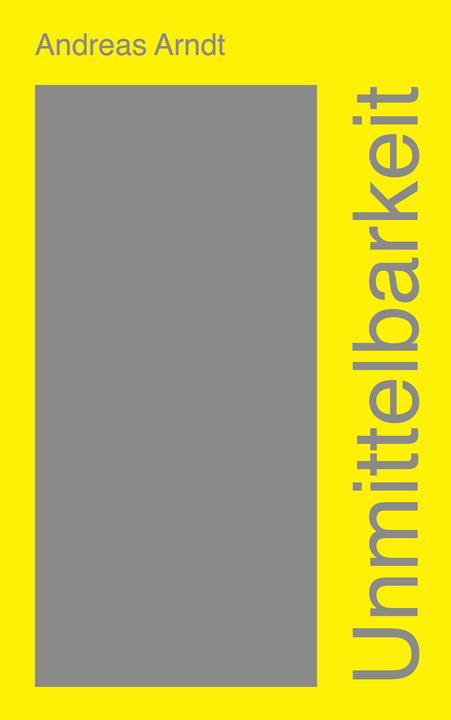 Produktbild Unmittelbarkeit (Deutsch, Andreas Arndt, 2013)