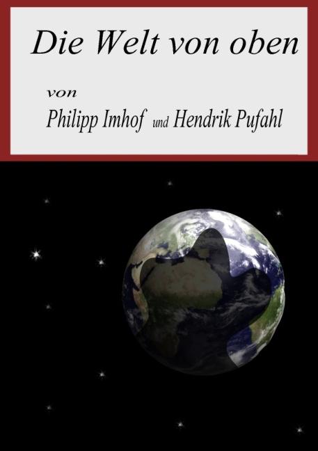 Produktbild Die Welt von oben (Hendrik Pufahl, Philipp Imhof, Deutsch)