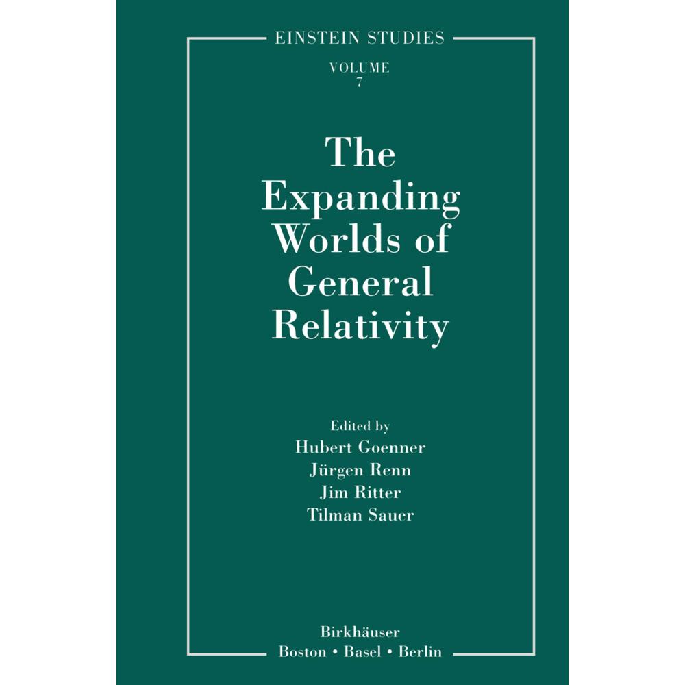 The Expanding Worlds of General Relativity, Fachbücher von Hubert Goenner, Jürgen Renn, Tilman Sauer, Jim Ritter