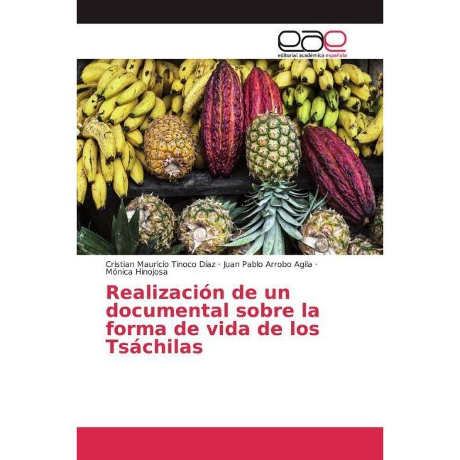 Realización de un documental sobre la forma de vida de los Tsáchilas, Fachbücher von Mónica Hinojosa, Cristian Mauricio ...