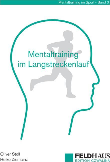 Produktbild Mentaltraining im Langstreckenlauf (Deutsch, Heiko Ziemainz, Oliver Stoll, 2016)