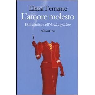 Thumbnail - L'amore molesto, Belletristik von Elena Ferrante