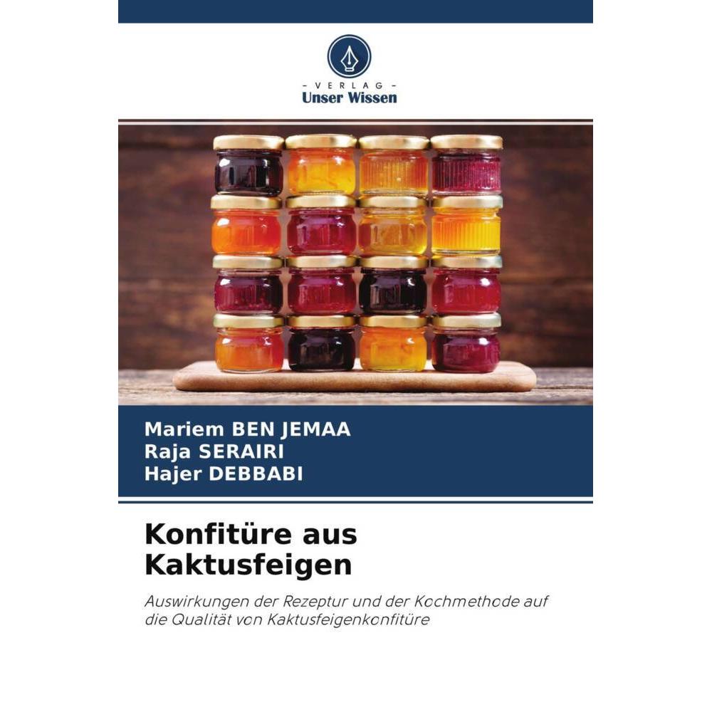 Konfitüre aus Kaktusfeigen, Fachbücher von Mariem Ben Jemaa, Raja SERAIRI, Hajer DEBBABI