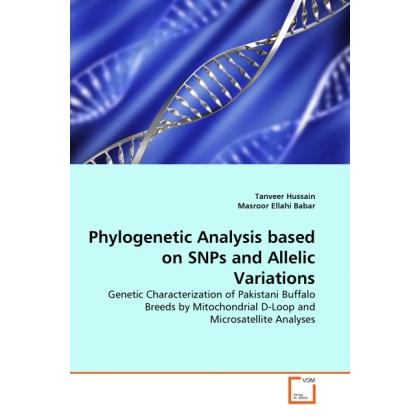 Phylogenetic Analysis based on SNPs and Allelic Variations, Fachbücher von Tanveer Hussain, Masroor Ellahi Babar