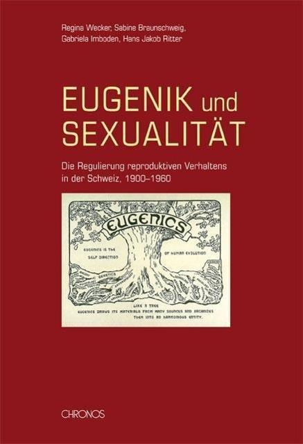Produktbild Eugenik und Sexualität (Deutsch, GabrielaImboden, HansJakobRitter, ReginaWecker, SabineBraunschweig, 2013)
