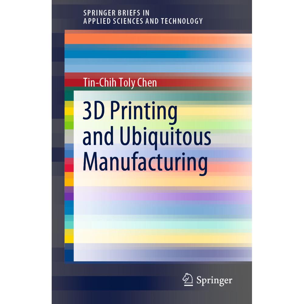 3D Printing and Ubiquitous Manufacturing, Fachbücher von Tin-Chih Toly Chen