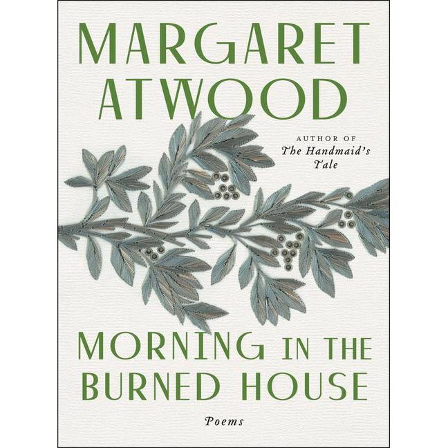 Atwood:Morning In The Burned House, Belletristik von Margaret Atwood