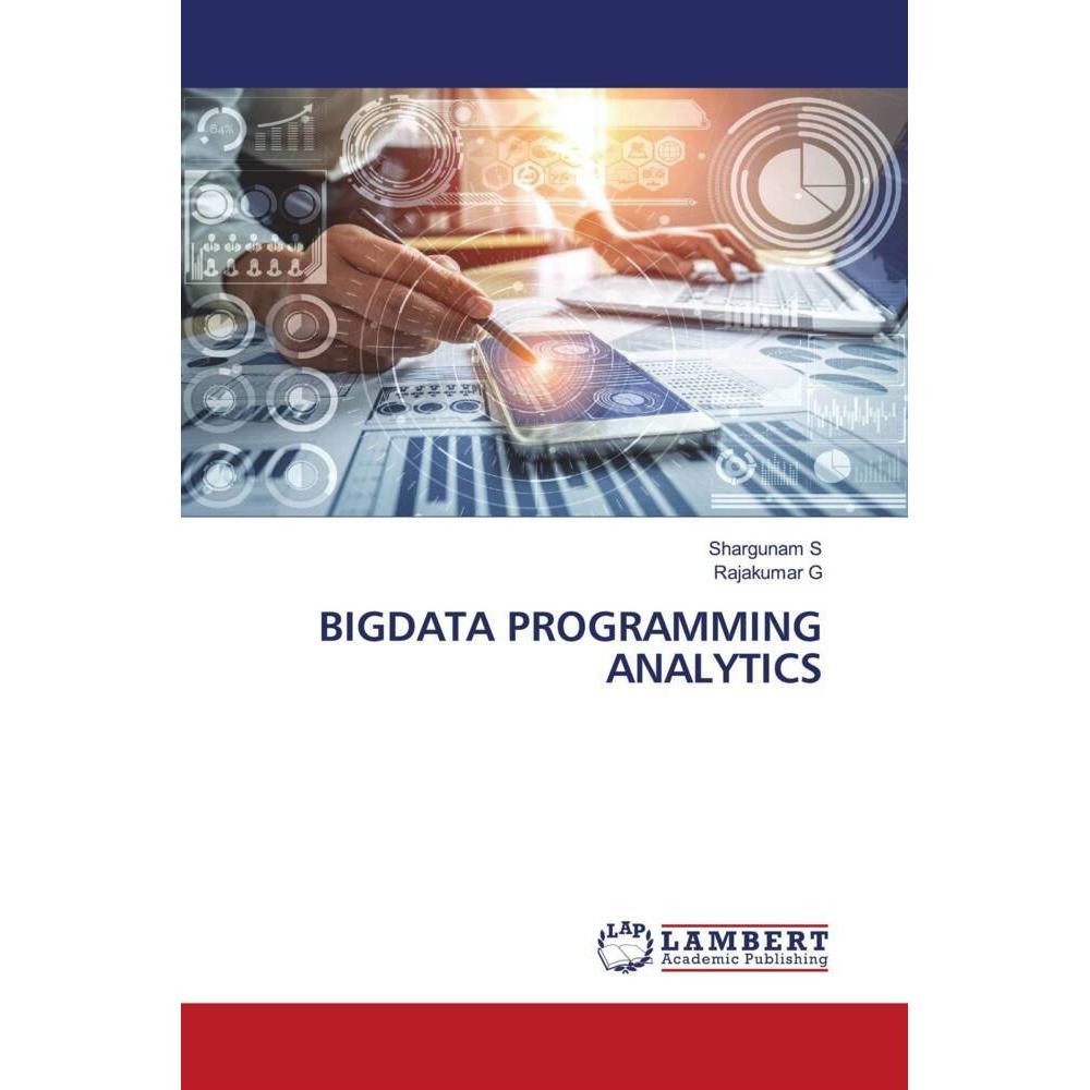 Bigdata Programming Analytics, Fachbücher von Rajakumar G, Shargunam S
