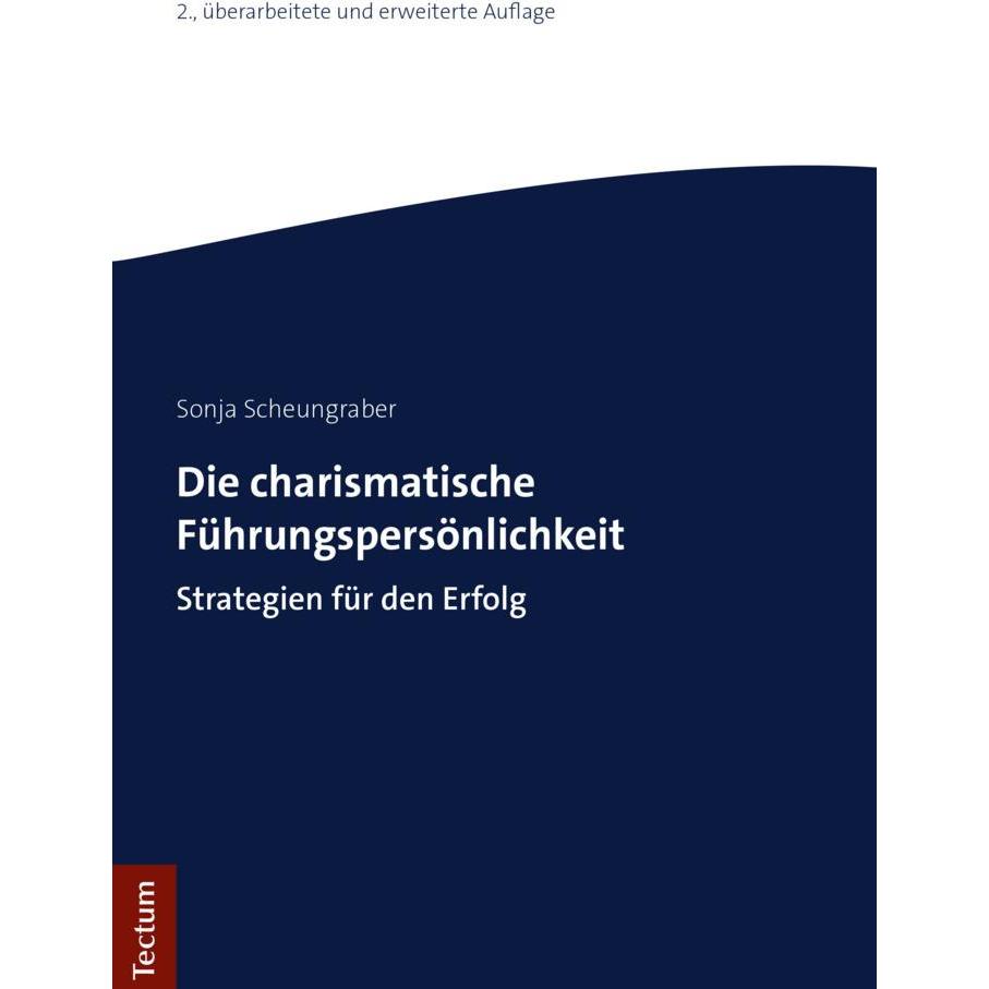 Die charismatische Führungspersönlichkeit, Fachbücher von Sonja Scheungraber
