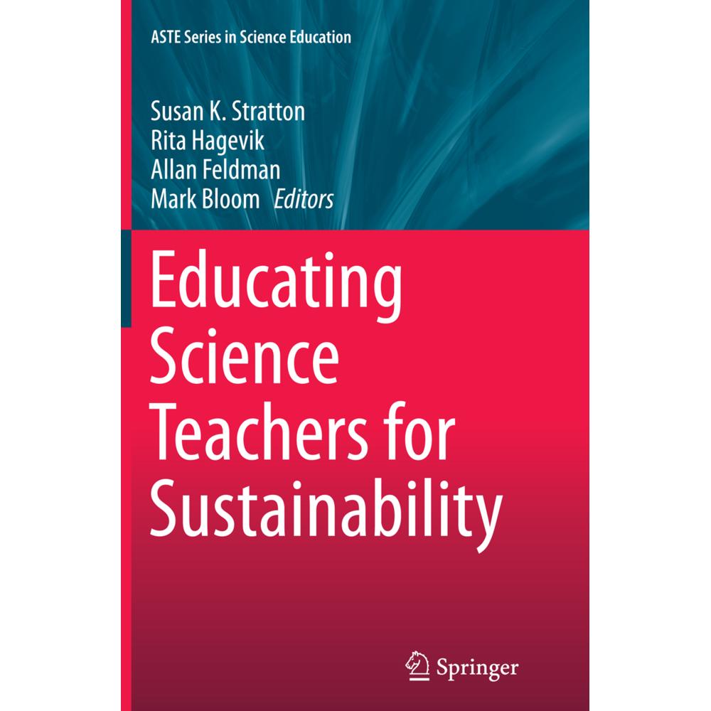 Educating Science Teachers for Sustainability, Fachbücher von Susan K. Stratton, Rita Hagevik, Allan Feldman, Mark Bloom