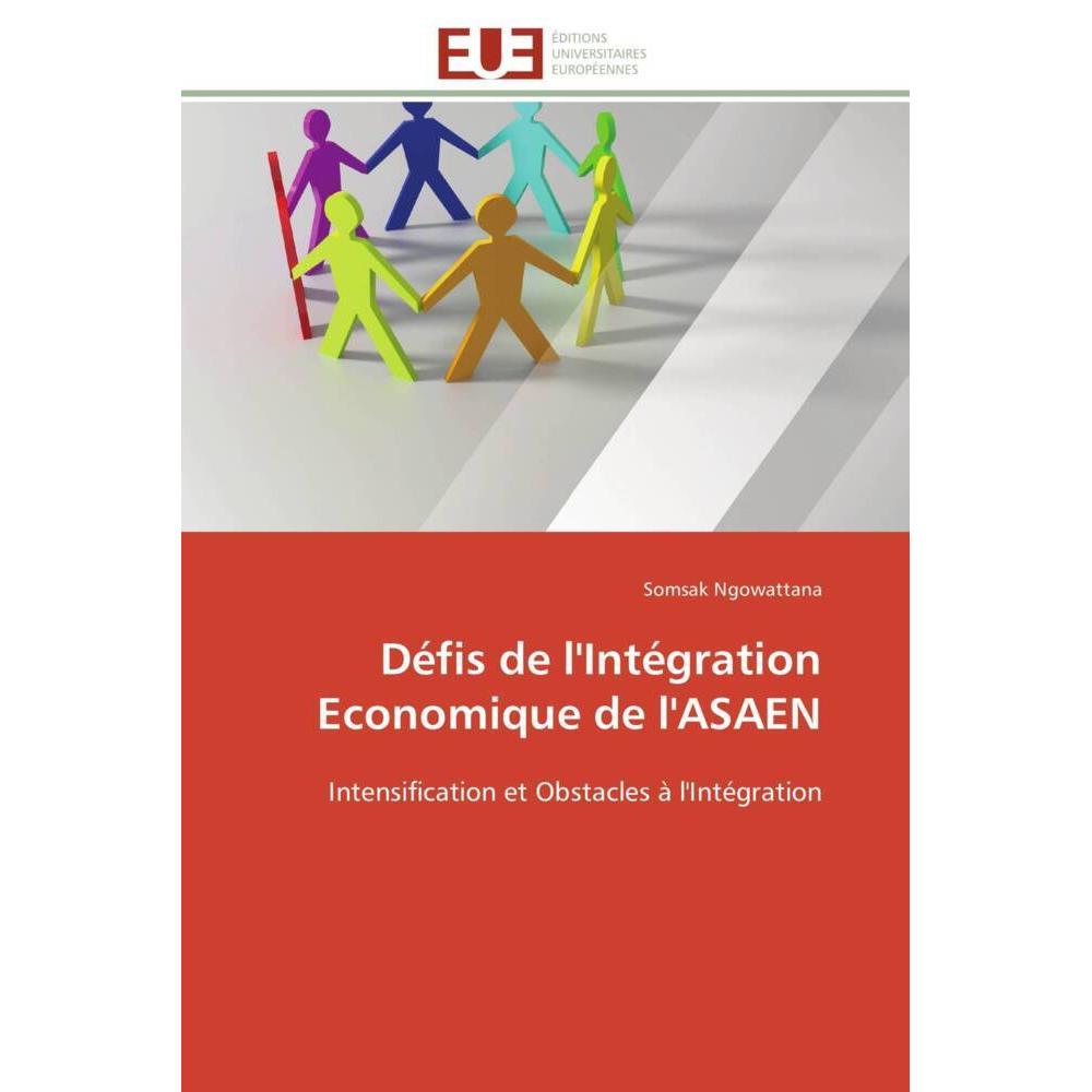 Défis de l'Intégration Economique de l'ASAEN, Fachbücher von Somsak Ngowattana