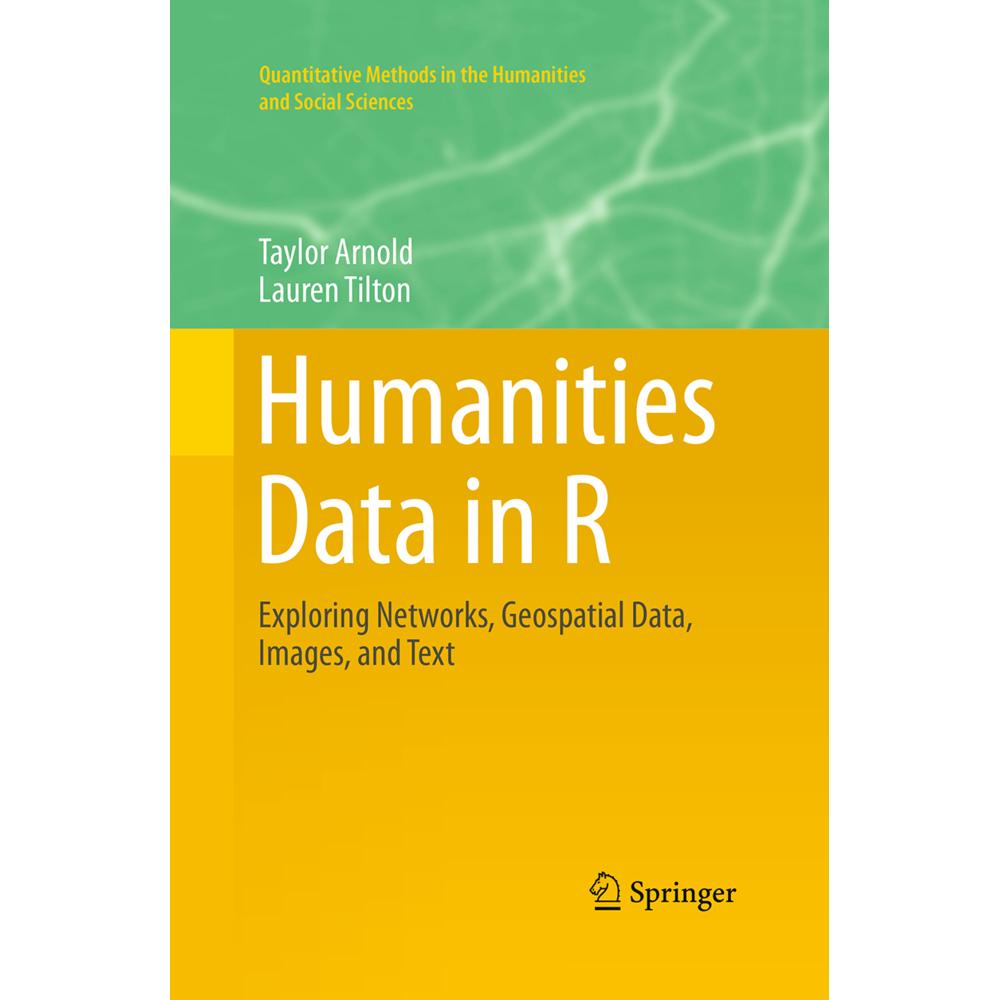 Humanities Data in R, Fachbücher von Taylor Arnold, Lauren Tilton