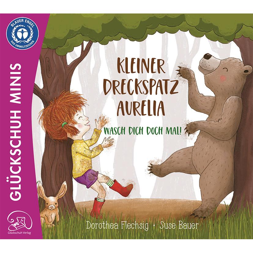 Kleiner Dreckspatz Aurelia - Wasch dich doch mal!, Ratgeber von Dorothea Flechsig