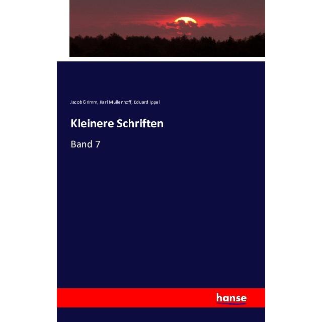 Kleinere Schriften, Fachbücher von Jacob Grimm, Karl Müllenhoff, Eduard Ippel