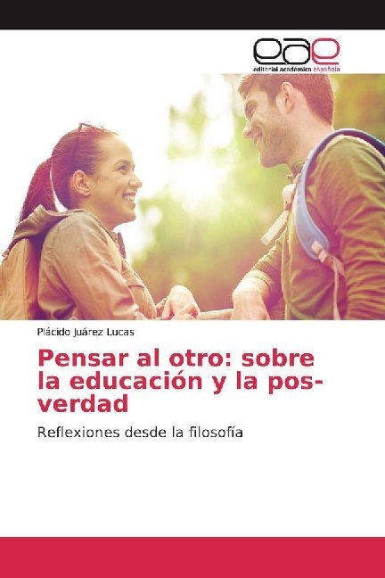 Produktbild Pensar al otro: sobre la educación y la pos-verdad (Plácido Juárez Lucas, 2019)