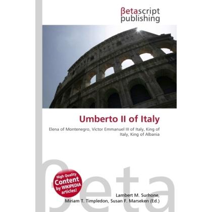 Umberto II of Italy, Fachbücher von Lambert M. Surhone, Susan F. Marseken, Miriam T. Timpledon