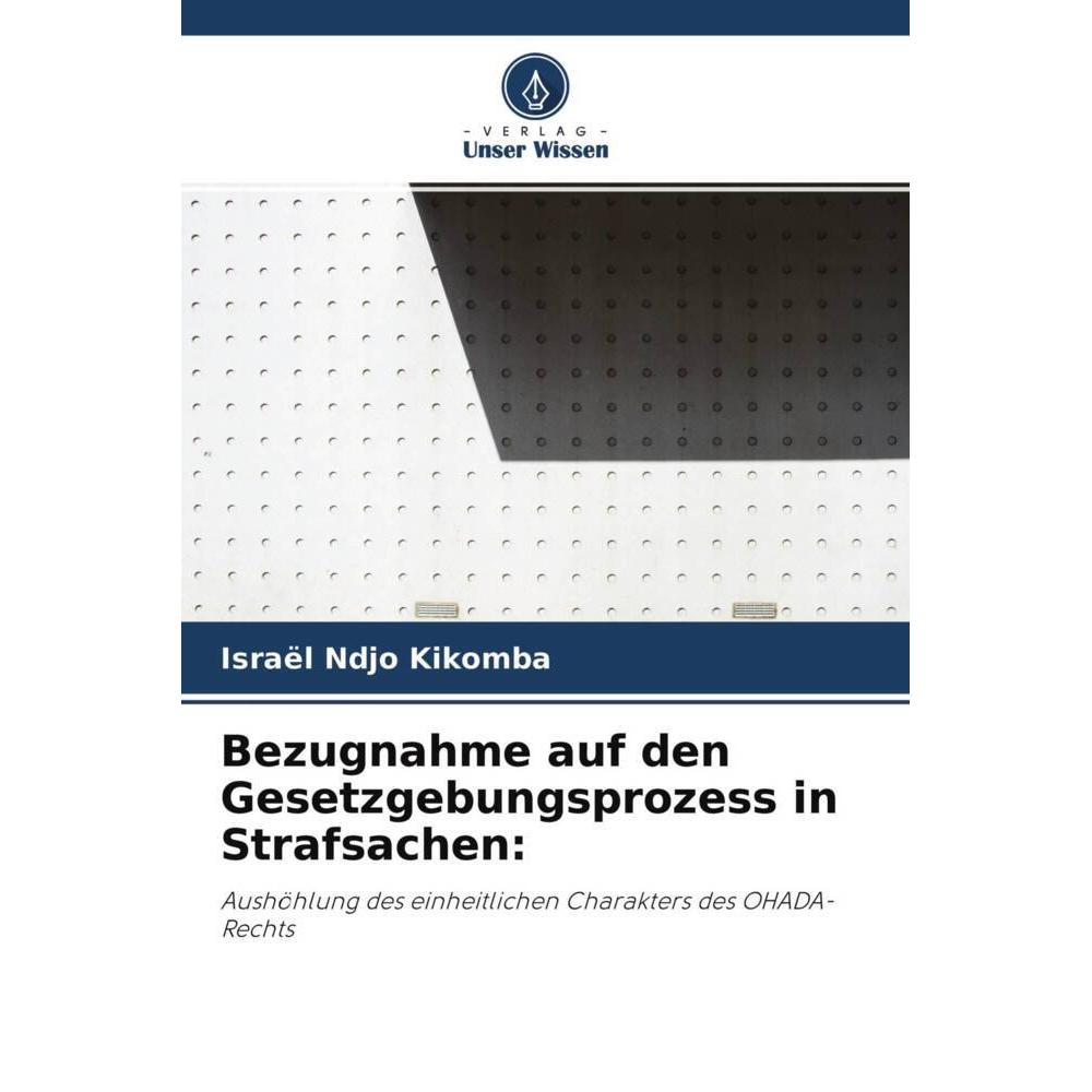 Bezugnahme auf den Gesetzgebungsprozess in Strafsachen:, Fachbücher von Israël Ndjo Kikomba