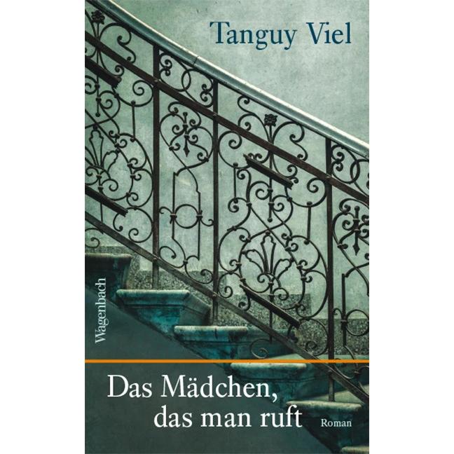 Das Mädchen, das man ruft, Belletristik von Tanguy Viel