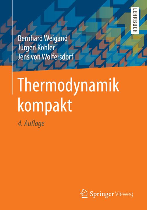 Produktbild Thermodynamik kompakt (Deutsch, Bernhard Weigand, Jens von Wolfersdorf, Jürgen Köhler, 2016)