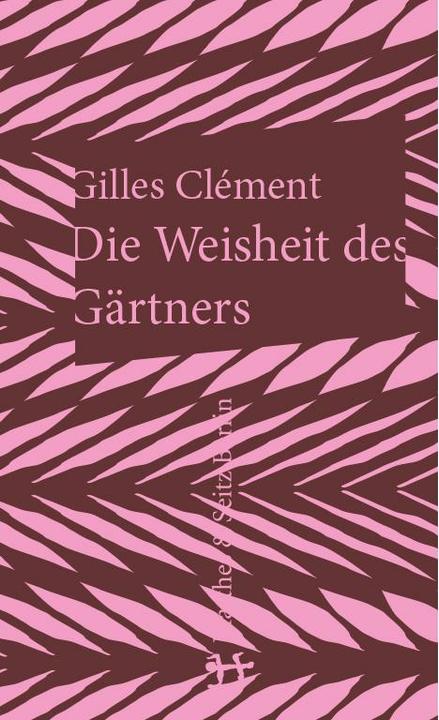 Actual product image Die Weisheit des Gärtners (German, Gilles Clément, 2017)