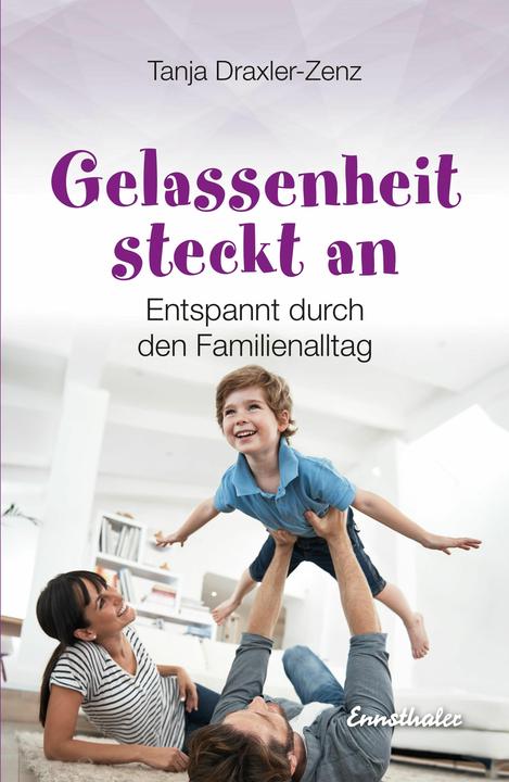 Produktbild Gelassenheit steckt an (Deutsch, Tanja Draxler-Zenz, 2017)