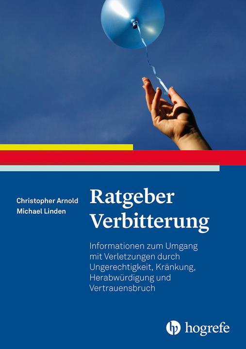 Produktbild Ratgeber Verbitterung (Deutsch, Christopher Patrick Arnold, Michael Linden, 2021)