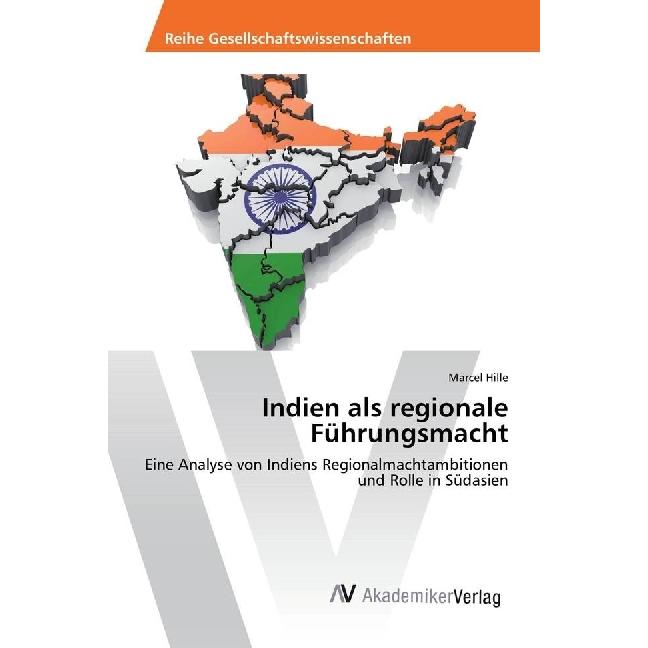 Indien als regionale Führungsmacht, Fachbücher von Marcel Hille