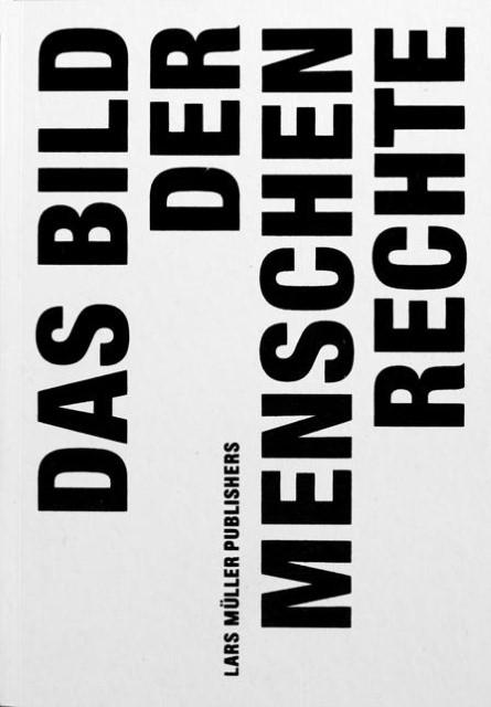 Produktbild Das Bild der Menschenrechte (Deutsch, Judith Wyttenbach, Lars Müller, Walter Kälin, 2007)