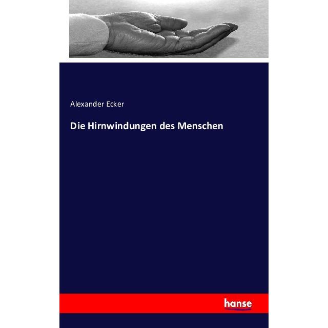 Die Hirnwindungen des Menschen, Fachbücher von Alexander Ecker