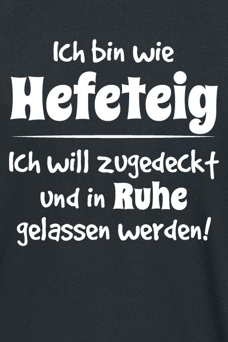 Produktbild Gaming-Sprüche Ich bin wie Hefeteig (3XL)