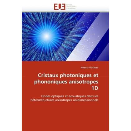 Cristaux photoniques et phononiques anisotropes 1D, Fachbücher von Noama Ouchani