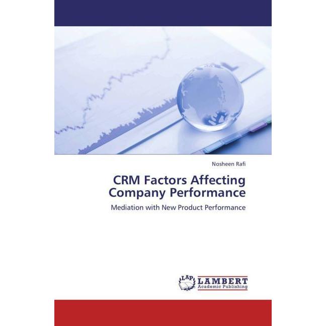 CRM Factors Affecting Company Performance, Fachbücher von Nosheen Rafi
