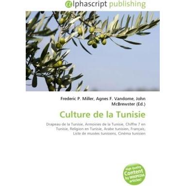 Culture de la Tunisie, Fachbücher von Agnes F. Vandome, Frederic P. Miller, John McBrewster