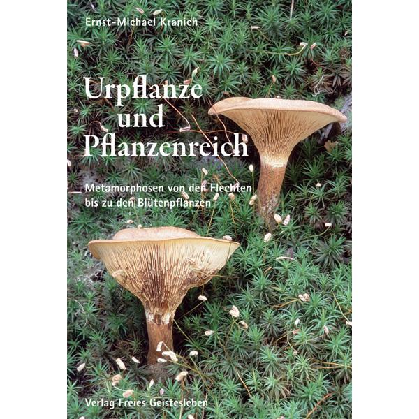 Urpflanze und Pflanzenreich, Fachbücher von Ernst-Michael Kranich