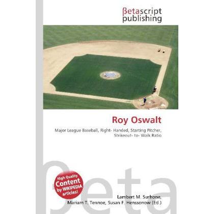 Roy Oswalt, Ratgeber von Lambert M. Surhone, Mariam T. Tennoe, Susan F. Henssonow