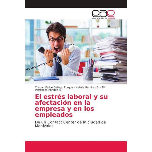 El estrés laboral y su afectación en la empresa y en los empleados, Fachbücher von Natalia Ramirez B., Mª Mercedes Rendó...