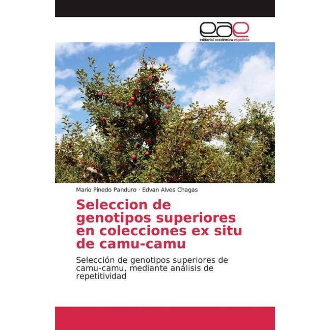 Seleccion de genotipos superiores en colecciones ex situ de camu-camu, Fachbücher von Mario Pinedo Panduro, Edvan Alves ...