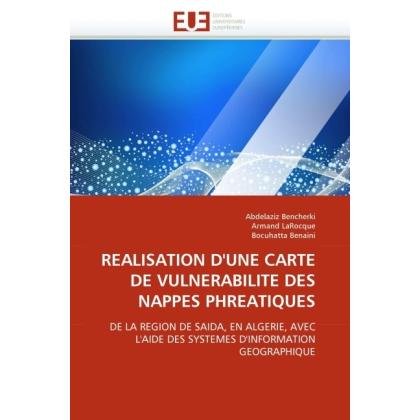 Realisation D'Une Carte De Vulnerabilite Des Nappes Phreatiques, Fachbücher von Abdelaziz Bencherki, Bocuhatta Benaini, ...