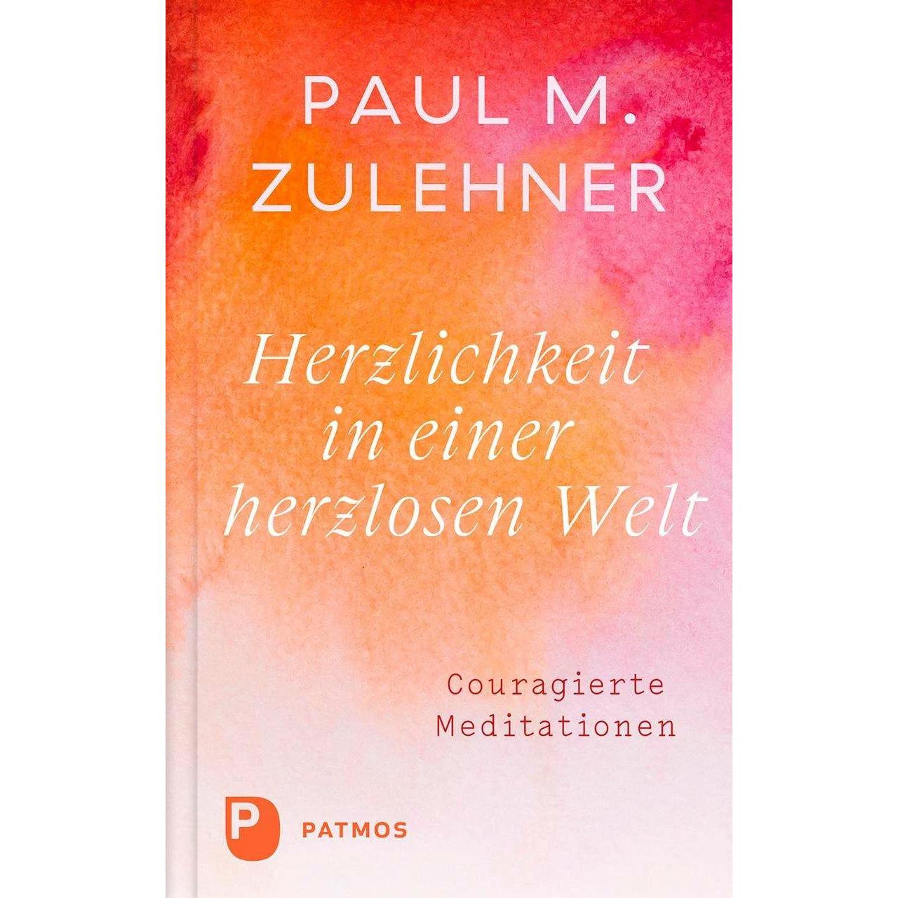 Herzlichkeit in einer herzlosen Welt, Fachbücher von Paul Michael Zulehner