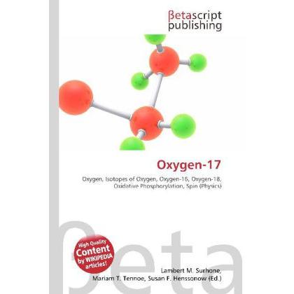 Oxygen-17, Fachbücher von Lambert M. Surhone, Miriam T. Timpledon, Susan F. Marseken