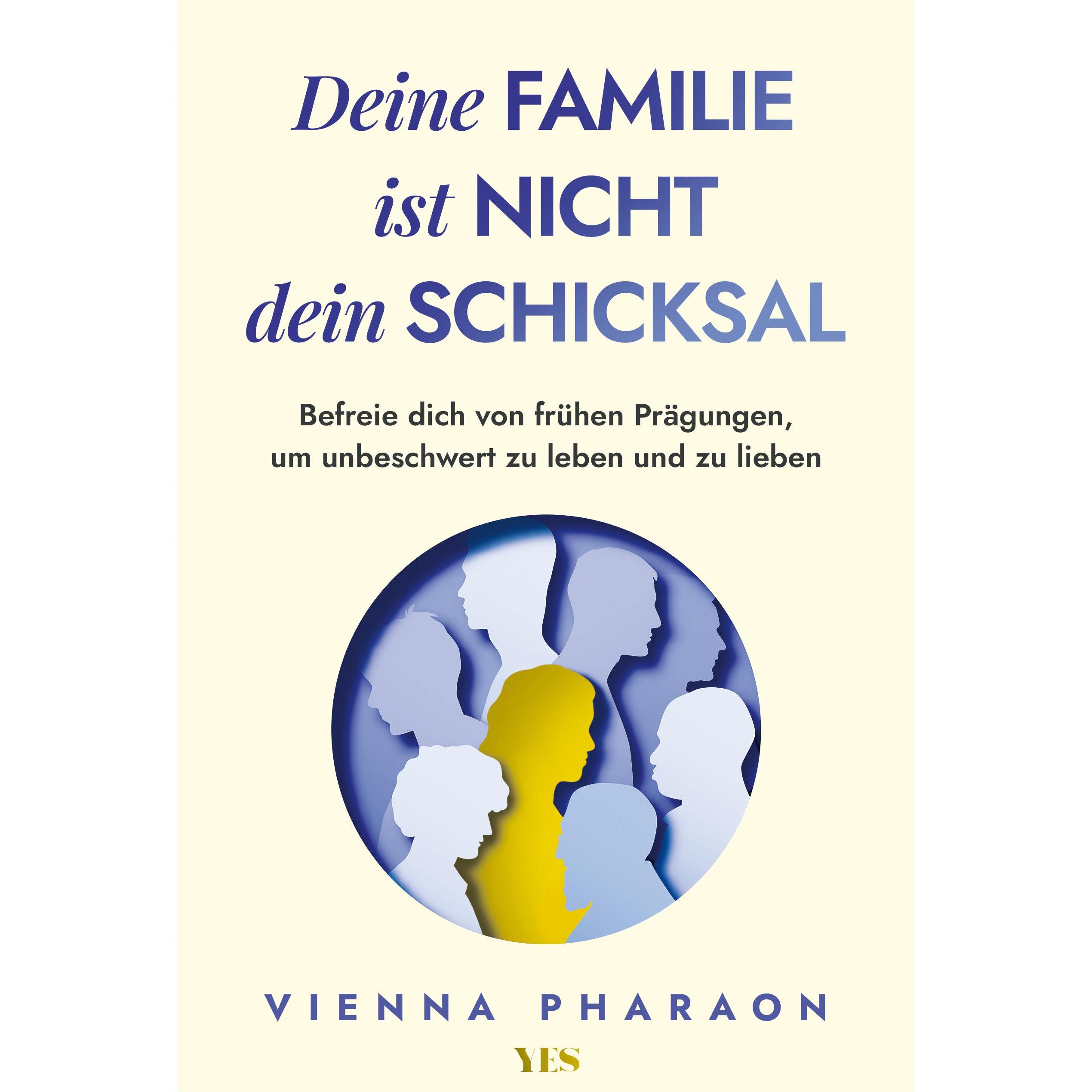 Deine Familie ist nicht dein Schicksal, Ratgeber von Vienna Pharaon