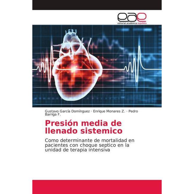 Presión media de llenado sistemico, Fachbücher von Pedro Barriga F., Gustavo García Domínguez, Enrique Monares Z.
