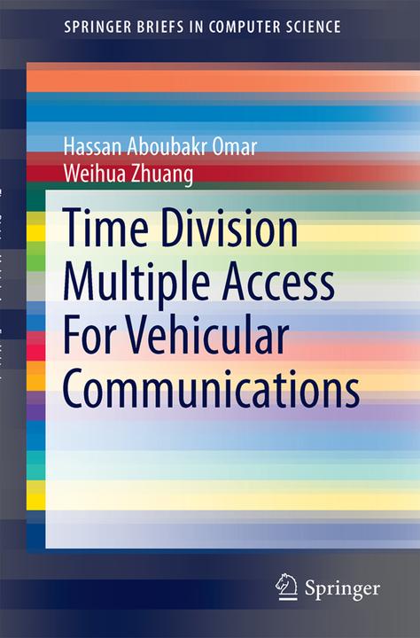 Energie-Label Time Division Multiple Access For Vehicular Communications (Englisch, Hassan Aboubakr Omar, Weihua Zhuang, 2014)